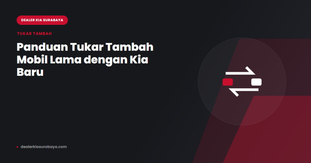 Ilustrasi tukar tambah mobil lama dengan Kia baru